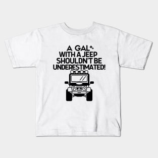 Never underestimate a gal with a jeep Kids T-Shirt